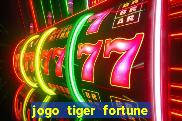 jogo tiger fortune paga mesmo